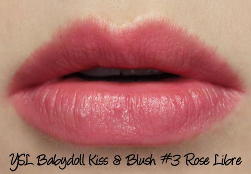 Kiss and Blush ys.  Yves Saint Laurent Babydoll Kiss  Blush #3 Rose Libre Swatches  Review